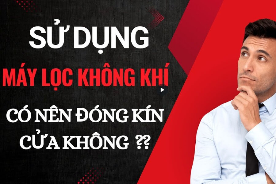 Có cần đóng cửa khi sử dụng máy lọc không khí không_1