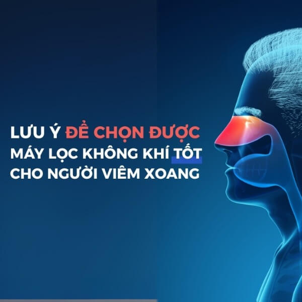 Tiêu chí chọn máy lọc không khí cho người viêm xoang_3