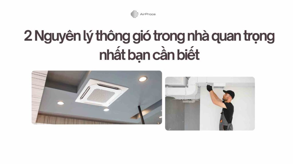 2 Nguyên lý thông gió trong nhà quan trọng nhất bạn cần biết 1 2 Nguyên lý thông gió trong nhà quan trọng nhất bạn cần biết