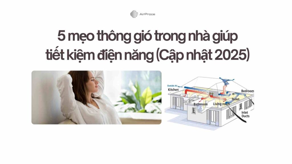 5 mẹo thông gió trong nhà giúp tiết kiệm điện năng (Cập nhật 2025) 1 5 mẹo thông gió trong nhà giúp tiết kiệm điện năng (Cập nhật 2025) 1