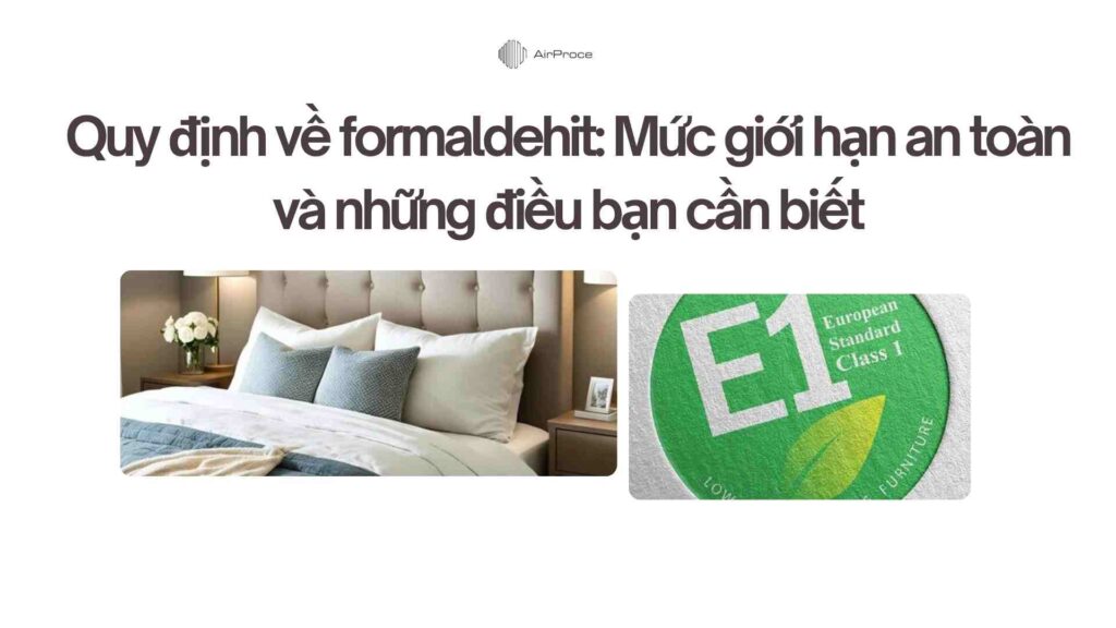 Quy định về formaldehit: Mức giới hạn an toàn và những điều bạn cần biết 1 Quy định về formaldehit: Mức giới hạn an toàn và những điều bạn cần biết 1