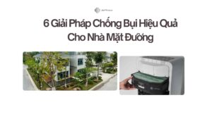 6 Giải Pháp Chống Bụi Hiệu Quả Cho Nhà Mặt Đường