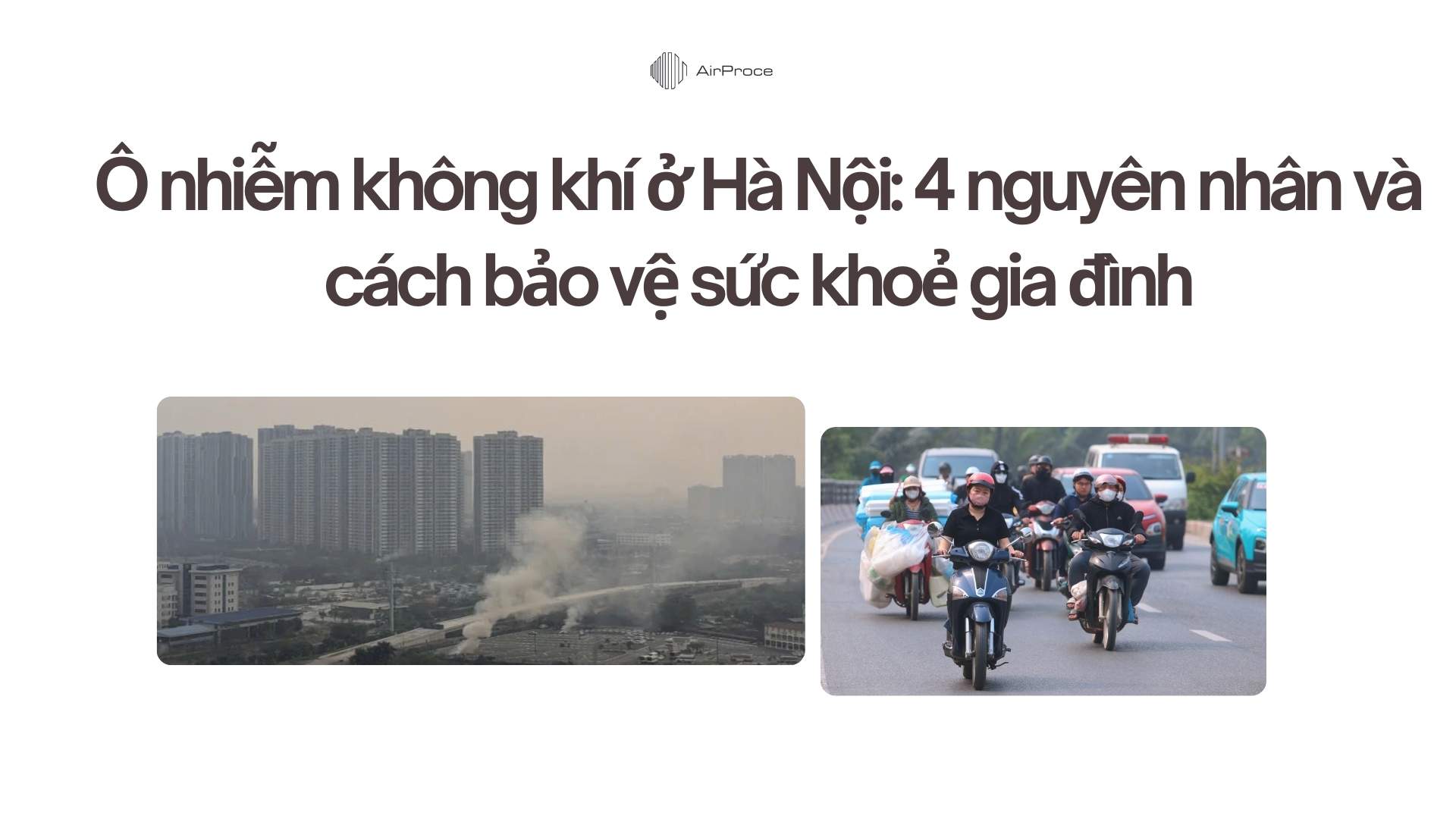 Ô nhiễm không khí ở Hà Nội: 4 nguyên nhân và cách bảo vệ sức khoẻ gia đình 1 Ô nhiễm không khí ở Hà Nội 4 nguyên nhân và cách bảo vệ sức khoẻ gia đình