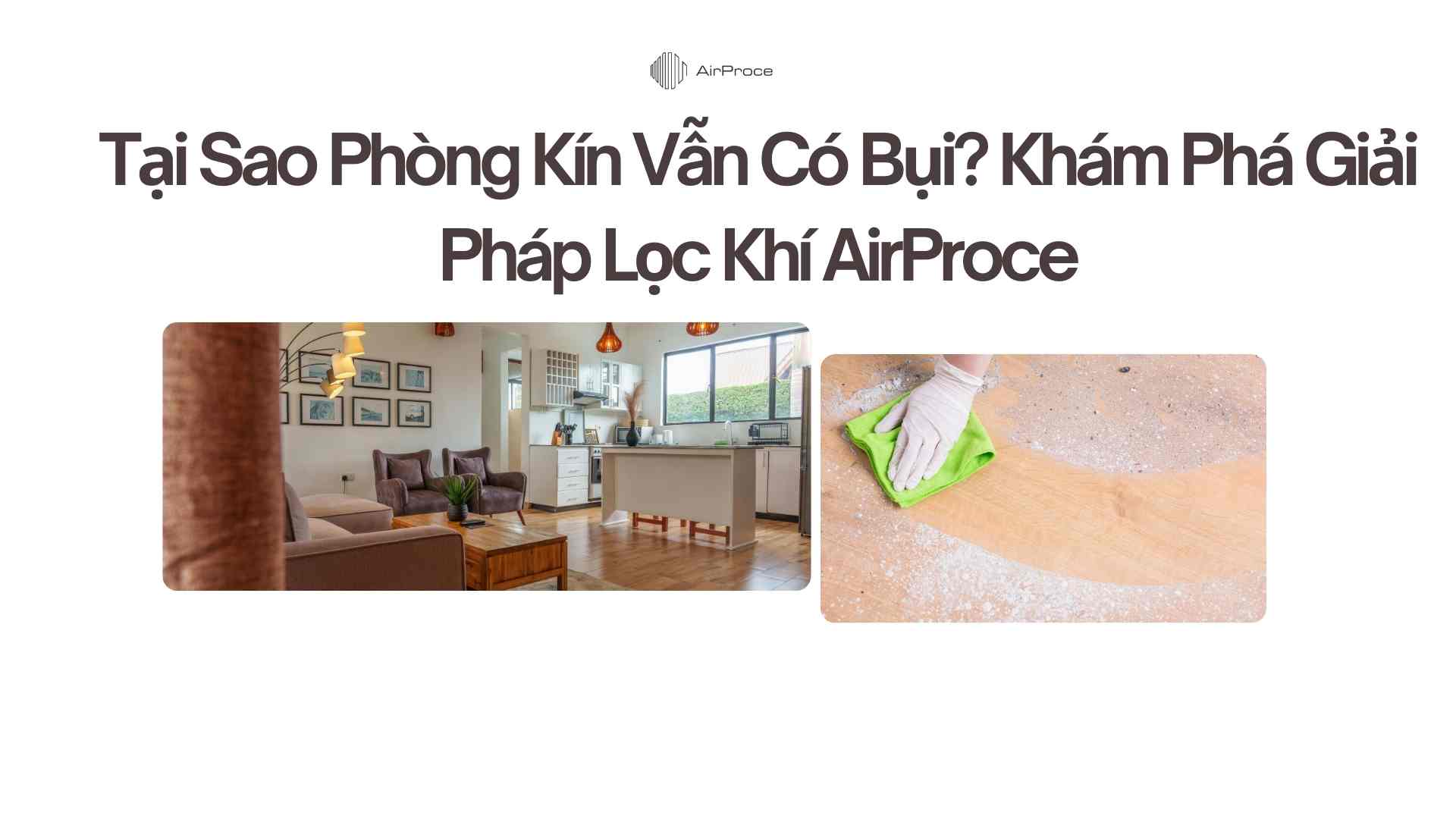 Tại Sao Phòng Kín Vẫn Có Bụi Khám Phá Giải Pháp Lọc Khí AirProce