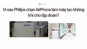 Máy lọc không khí cho tập đoàn: Vì sao Philips chọn AirProce AI-600? 4