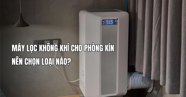 Máy lọc không khí cho phòng kín - nên chọn loại tuần hoàn hay cấp khí tươi?