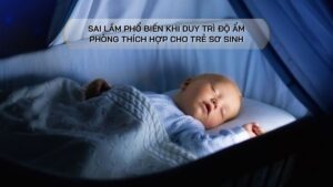 độ ẩm phòng thích hợp cho trẻ sơ sinh