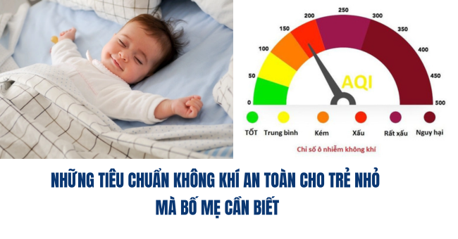 Những tiêu chuẩn không khí an toàn cho trẻ nhỏ mà bố mẹ cần biết