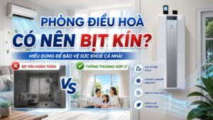 phòng điều hoà có nên bịt kín
