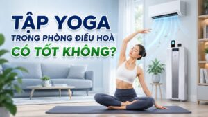 tập yoga trong phòng điều hoà có tốt không