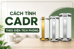 cách tính CADR theo diện tích phòng