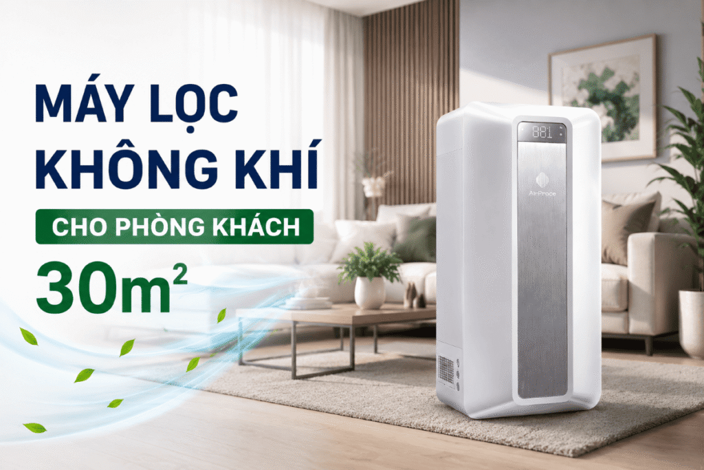Máy lọc không khí cho phòng khách 30m2 đáng mua hàng đầu hiện nay 1